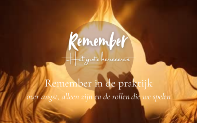 Remember in de praktijk: angst, alleen zijn en de rollen die we spelen.