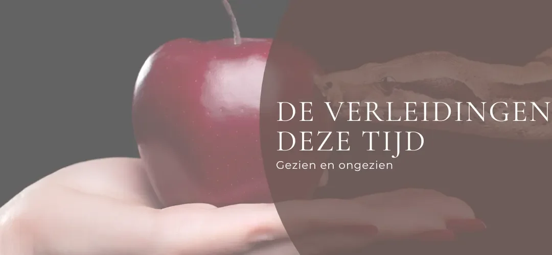 De verleidingen in deze tijd
